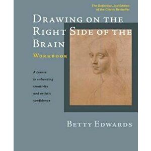 Drawing on the Right Side of the Brain Workbook: The Definitive, Updated 2nd Edition, Paperback - Betty Edwards imagine