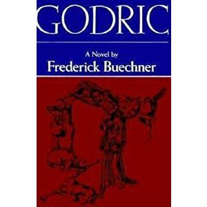 Godric, Paperback - Frederick Buechner imagine