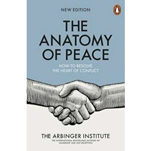Anatomy of Peace, Paperback - Arbinger Institute imagine