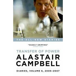 Diaries: From Blair to Brown, 2005 - 2007, Hardcover - Alastair Campbell imagine