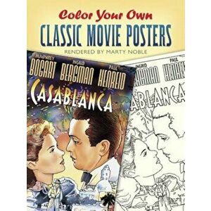 Color Your Own Classic Movie Posters, Paperback - Marty Noble imagine