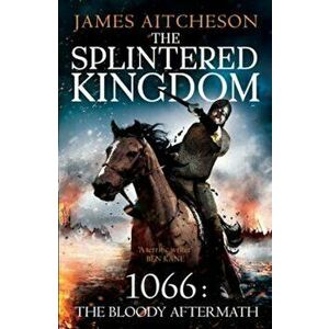 Splintered Kingdom, Paperback - James Aitcheson imagine