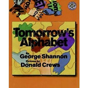 Tomorrow's Alphabet, Paperback - George Shannon imagine
