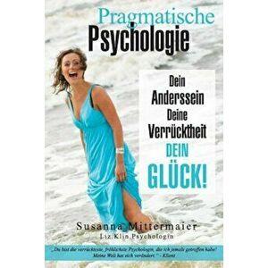 Pragmatische Psychologie - Pragmatic Psychology German, Paperback - Susanna Mittermaier imagine