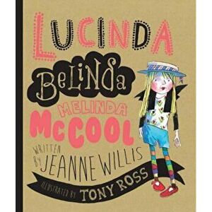 Lucinda Belinda Melinda McCool, Paperback - Jeanne Willis imagine