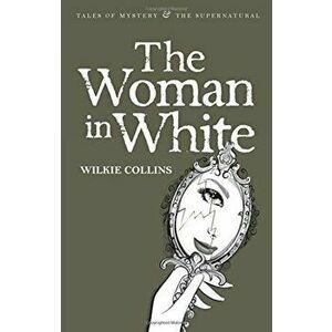 Woman in White (Tales of Mystery & the Supernatural) - Wilkie Collins imagine