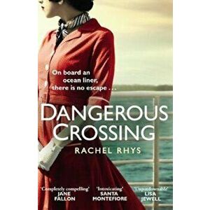 Dangerous Crossing, Paperback - Rachel Rhys imagine