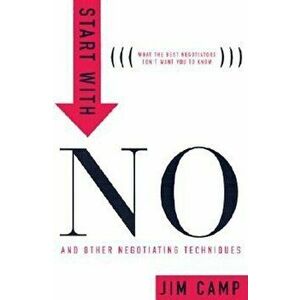Start with No: The Negotiating Tools That the Pros Don't Want You to Know, Hardcover - Jim Camp imagine