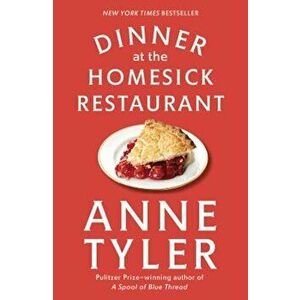 Dinner at the Homesick Restaurant, Paperback - Anne Tyler imagine