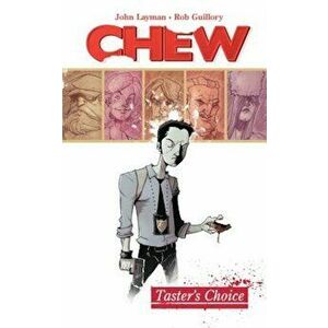 Chew Volume 1: Tasters Choice, Paperback - John Layman imagine
