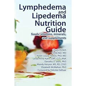 Lymphedema and Lipedema Nutrition Guide, Paperback - Chuck Ehrlich imagine