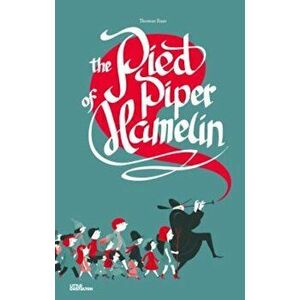 The Pied Piper of Hamelin, Hardcover - Thomas Baas imagine