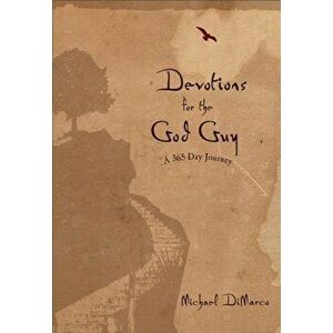 Devotions for the God Guy: A 365-Day Journey, Hardcover - Michael DiMarco imagine