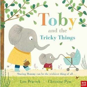 Toby and the Tricky Things, Paperback - Lou Peacock imagine