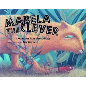 Mabela the Clever, Paperback - Margaret Read MacDonald imagine