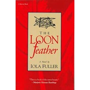 The Loon Feather, Paperback - Iola Fuller imagine