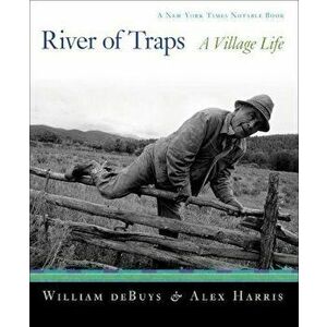 River of Traps: A New Mexico Mountain Life, Paperback - William DeBuys imagine