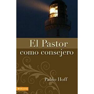 El Pastor Como Consejero, Paperback - Pablo Hoff imagine