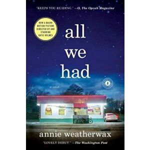 All We Had, Paperback - Annie Weatherwax imagine
