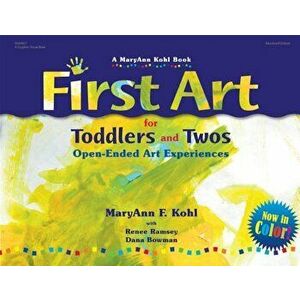 First Art for Toddlers and Twos, Paperback - Maryann Kohl imagine