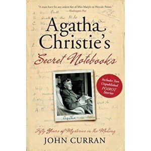 Agatha Christie's Secret Notebooks: Fifty Years of Mysteries in the Making, Paperback - John Curran imagine