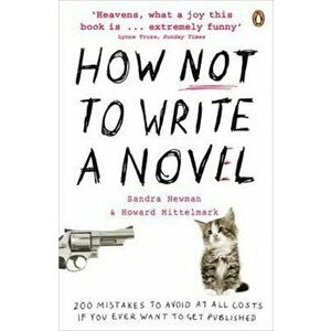 How NOT to Write a Novel, Paperback - Howard Mittelmark imagine