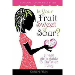 Is Your Fruit Sweet or Sour', Paperback - Karen Finn imagine