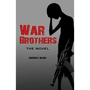 War Brothers, Paperback - Sharon E. McKay imagine