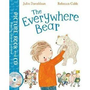 Everywhere Bear, Hardcover - Julia Donaldson imagine