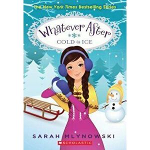 Cold as Ice (Whatever After '6), Paperback - Sarah Mlynowski imagine