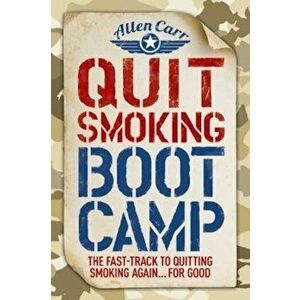Quit Smoking Boot Camp, Paperback - Allen Carr imagine