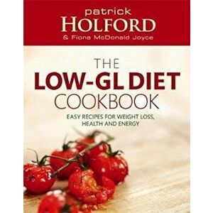 Low-GL Diet Cookbook, Paperback - Patrick Holford imagine