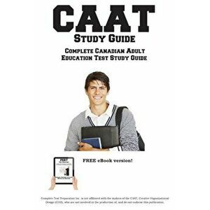 Caat Study Guide: Complete Canadian Adult Education Test Study Guide and Practice Test Questions, Paperback - Complete Test Preparation Inc imagine
