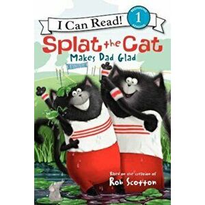 Splat the Cat Makes Dad Glad, Hardcover - Rob Scotton imagine