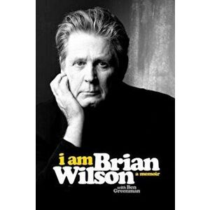 I Am Brian Wilson: A Memoir, Hardcover - Brian Wilson imagine