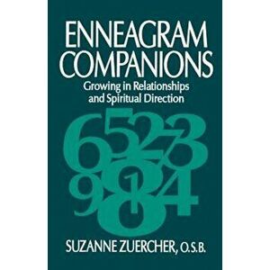 Enneagram Companions: Growing in Relationships and Spiritual Direction, Paperback - Suzanne Zuercher imagine