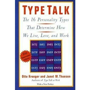 Type Talk: The 16 Personality Types That Determine How We Live, Love, and Work, Paperback - Otto Kroeger imagine