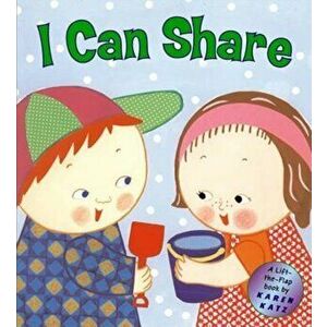 I Can Share: A Lift-The-Flap Book, Paperback - Karen Katz imagine