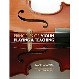 Principles of Violin Playing and Teaching, Paperback - Ivan Galamian imagine