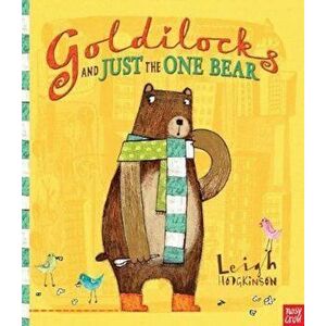 Goldilocks and Just the One Bear, Paperback - Leigh Hodgkinson imagine