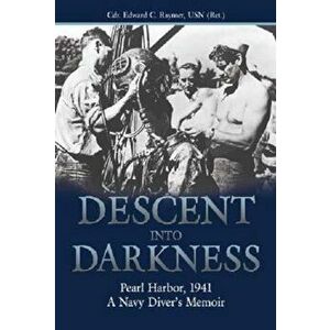 Descent Into Darkness: Pearl Harbor, 1941--A Navy Diver's Memoir, Paperback - Cdr Edward C. Raymer Usn (Ret ). imagine