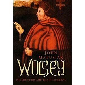 Wolsey, Paperback - John Matusiak imagine