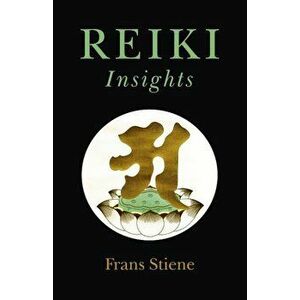 Reiki Insights, Paperback - Frans Stiene imagine