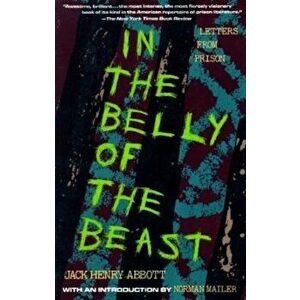 In the Belly of the Beast: Letters from Prison, Paperback - Jack Henry Abbott imagine