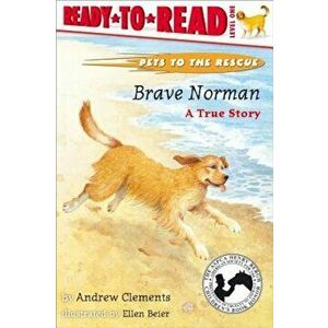 Brave Norman: A True Story, Paperback - Andrew Clements imagine