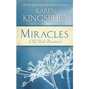 Miracles: A 52-Week Devotional, Hardcover - Karen Kingsbury imagine