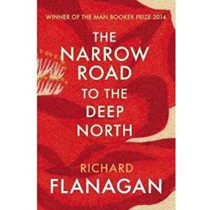 Narrow Road to the Deep North, Paperback - Richard Flanagan imagine