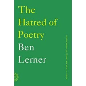 The Hatred of Poetry, Paperback - Ben Lerner imagine