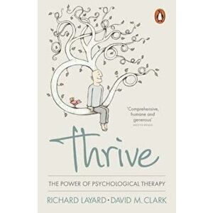 Thrive, Paperback - Richard Layard & David M Clark imagine