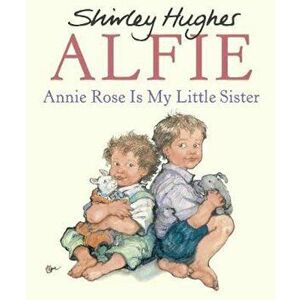 Annie Rose Is My Little Sister, Paperback - Shirley Hughes imagine